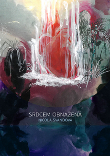 Nicola Švandová: Srdcem obnažená